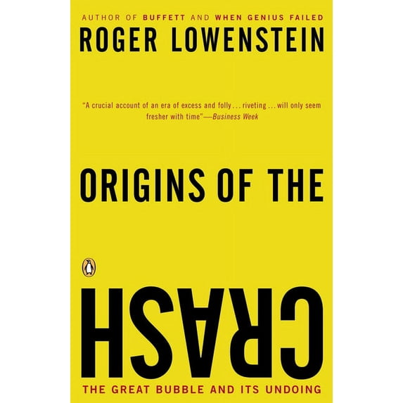 Origins of the Crash: The Great Bubble and Its Undoing, (Paperback)