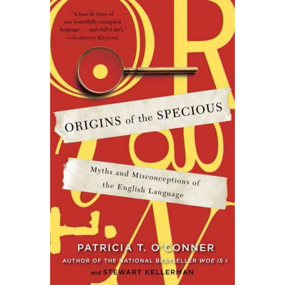 Origins of the Specious : Myths and Misconceptions of the English Language (Paperback)