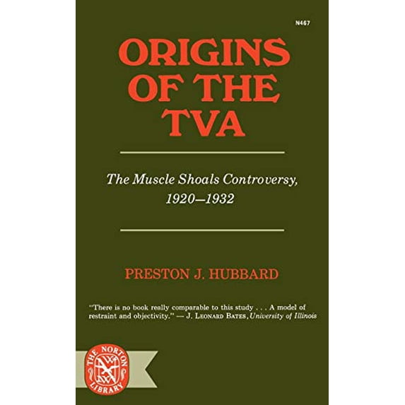 Pre-Owned Origins of the TVA: The Muscle Shoals Controversy, 1920-1932 (Paperback) 0393004678 9780393004670