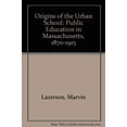 thumbnail image 1 of Pre-Owned Origins of the Urban School : Public Education in Massachusetts, 1870-1915 (Hardcover) 9780674644823, 1 of 1