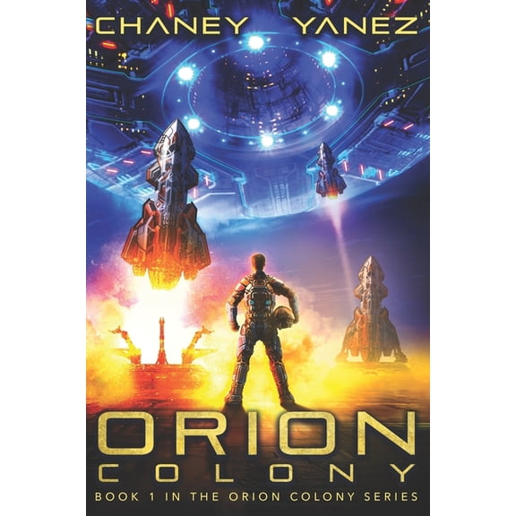 Orion Colony: Orion Colony: An Intergalactic Space Opera Adventure (Paperback)