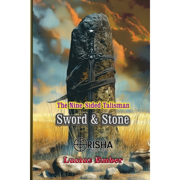 Orisha The Nine-Sided Talisman: Sword & Stone, Book 3, (Paperback)