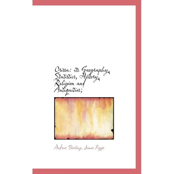 Orissa : Its Geography, Statistics, History, Religion and Antiquities; (Paperback)
