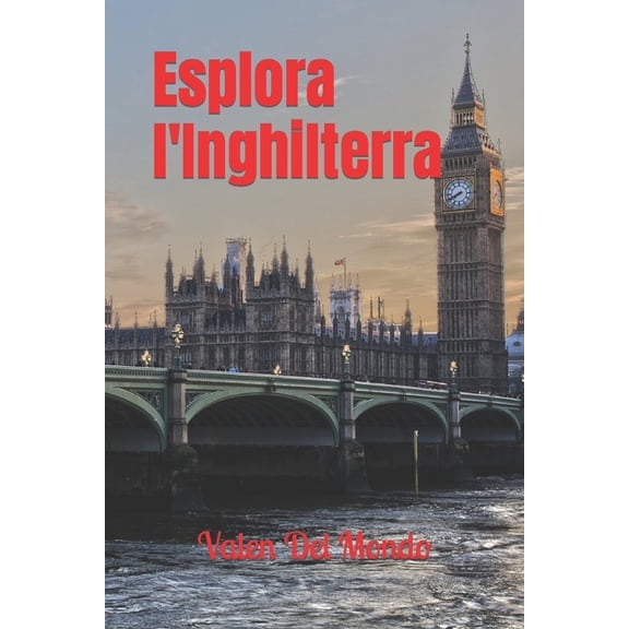 Orizzonti Viaggianti: Guide Turistiche Per Esplorare l'Europa E Il Mondo: Esplora l'Inghilterra: Guida Turistica per Scoprire Luoghi Incantevoli, Tesori Nascosti e Tradizioni Uniche nel Cuore del Regn