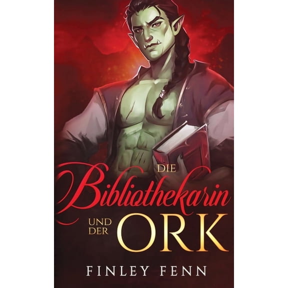 Ork Sworn Die Bibliothekarin und der Ork, (Paperback)