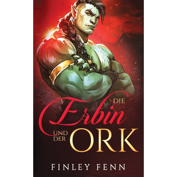 Ork Sworn Die Erbin und der Ork, (Paperback)