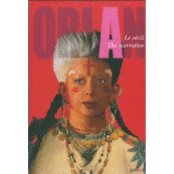 Orlan : The Narrative/Le Recit