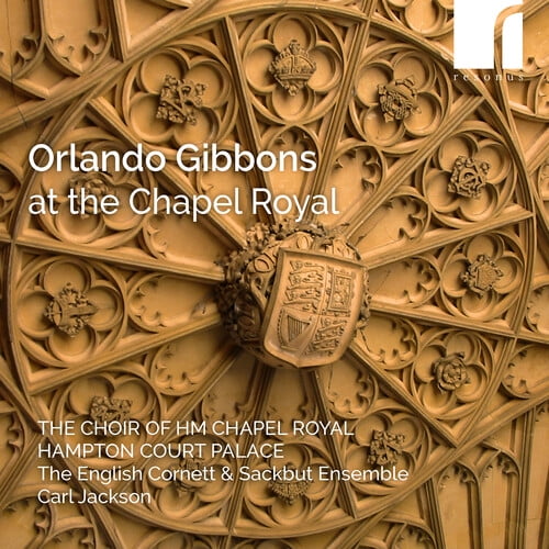 Choir of HM Chapel Royal - Gibbons at the Chapel Royal - Music & Performance - CD