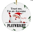thumbnail image 1 of Ornament Kits 2025,Christmas Ornaments 2025 - Trust Me I'm An Awsome Playwright Christmas Ornaments, Playwright Ornaments Christmas Tree Decor, Xmas Ornaments 2025, 1 of 3