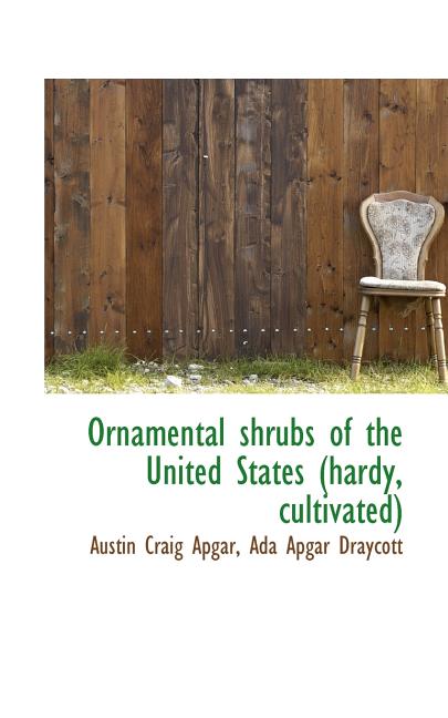Ornamental Shrubs of the United States (Hardy, Cultivated) (Paperback) - image 1 of 1