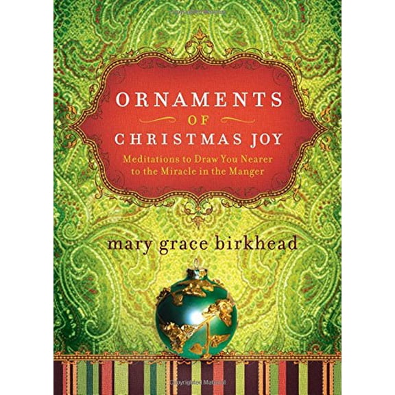 Pre-Owned Ornaments of Christmas Joy: Meditations to Draw You Nearer to the Miracle in the Manger (Hardcover) 1591455472 9781591455479