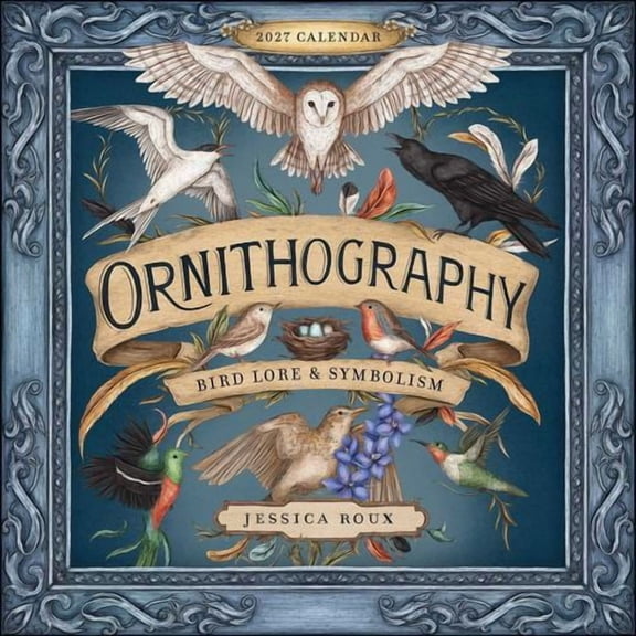 Ornithography 2027 Wall Calendar: Bird Lore Symbolism