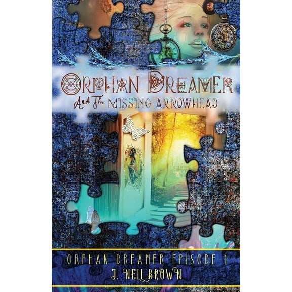 Orphan Dreamer Saga Orphan Dreamer and the Missing Arrowhead, Book 1, (Paperback)