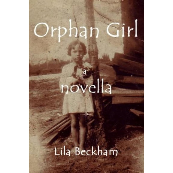 Orphan Girl Paperback 1723832839 9781723832833 Lila Beckham