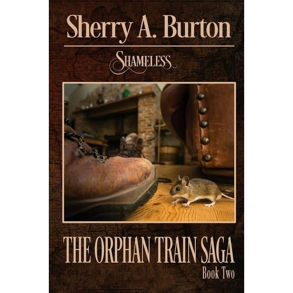 Orphan Train Saga Shameless, Book 2, (Paperback)