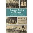 thumbnail image 1 of Pre-Owned Orphan Trains to Missouri (Paperback) 0826211216 9780826211217, 1 of 1