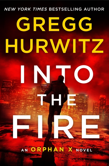 Orphan X: Into the Fire: An Orphan X Novel (Hardcover) - image 1 of 2
