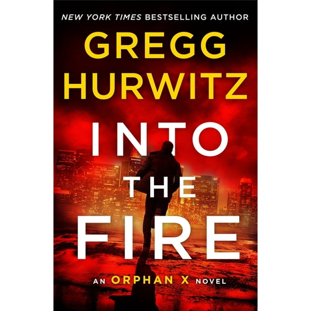 Orphan X: Into the Fire: An Orphan X Novel (Hardcover)