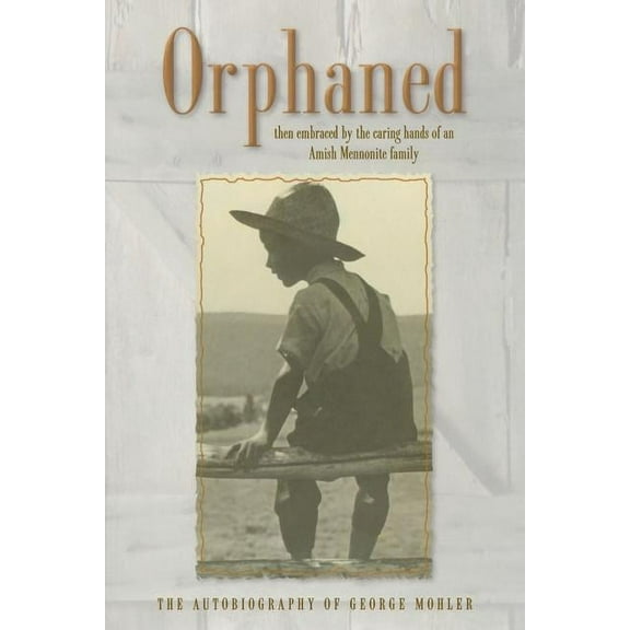 Orphaned: The autobiography of George Mohler (Paperback)