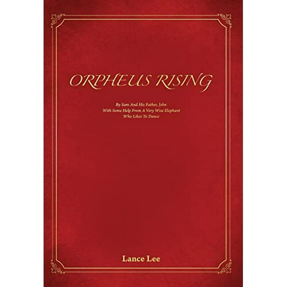 Pre-Owned Orpheus Rising: By Sam And His Father John/With Some Help From A Very Wise Elephant/Who Likes To Dance Paperback