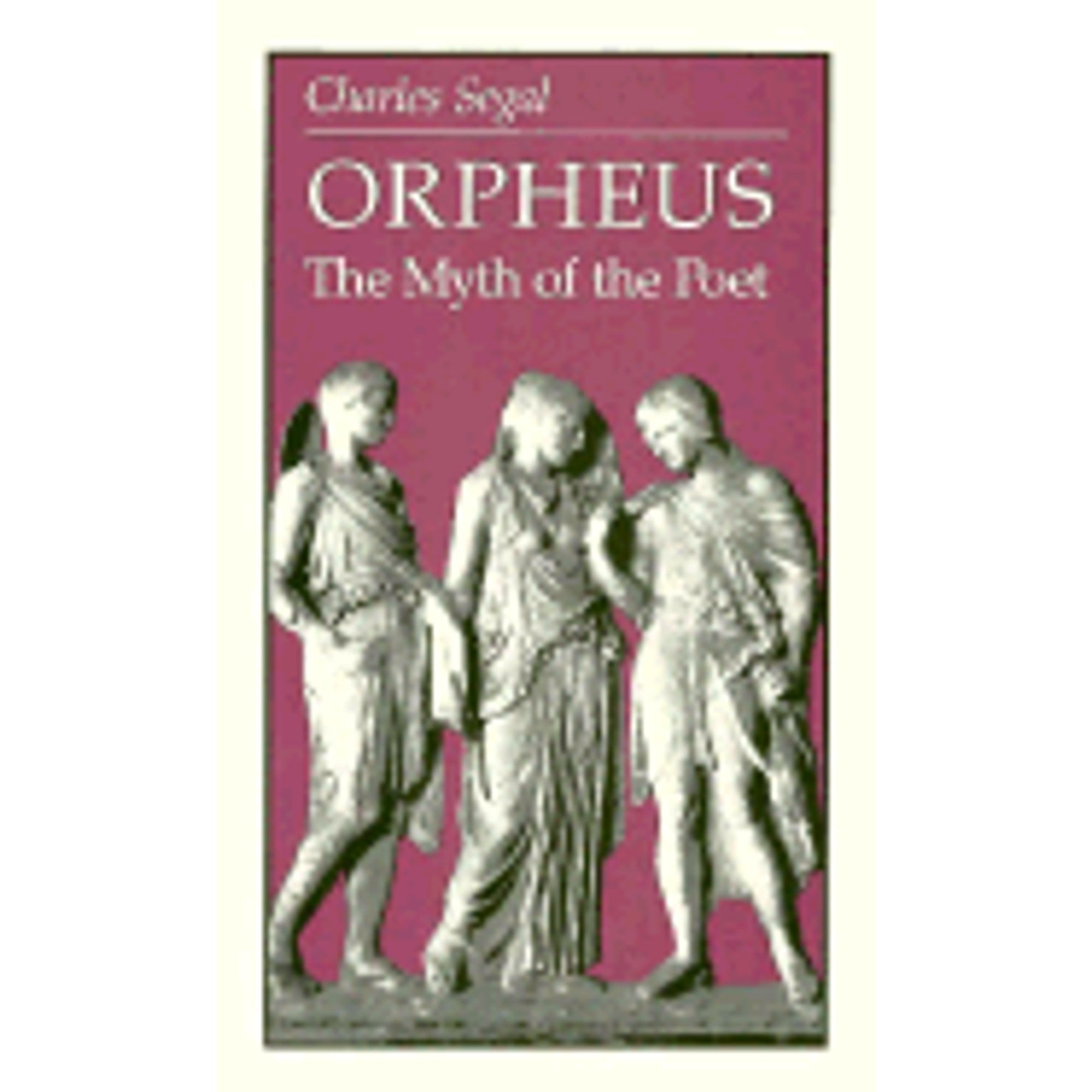 Pre-Owned Orpheus: The Myth of the Poet (Paperback) by Charles Segal