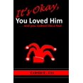 thumbnail image 1 of Orr Novels It's Okay, You Loved Him...and you looked like a fool, Book 1, (Paperback), 1 of 1