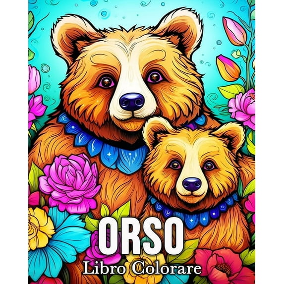 Orso Libro Colorare: 50 Immagini Carine Per Alleviare Lo Stress E Rilassarsi (Paperback)