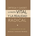 thumbnail image 1 of Ortega y Gasset. La raz?n vital y la realidad radical : El Desvelamiento Del Ser, 1 of 1