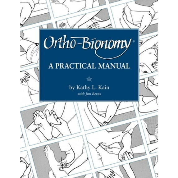 Ortho-Bionomy : A Practical Manual (Paperback)