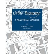 KATHY L KAIN; JIM BERNS Ortho-Bionomy : A Practical Manual (Paperback)