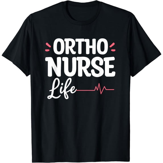 Ortho Nurse Life Orthopedic Orthopedist RN Nurses T-Shirt