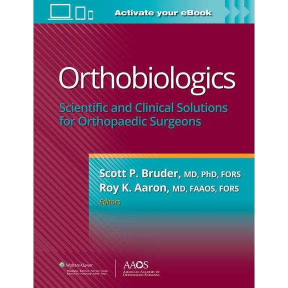 Orthobiologics : Scientific and Clinical Solutions for Orthopaedic Surgeons