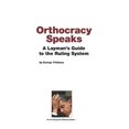 thumbnail image 1 of Orthocracy Speaks: A Layman's Guide to the Ruling System (Paperback) by George B Trinkaus, 1 of 1