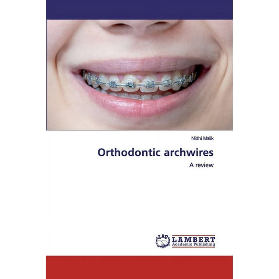Orthodontic archwires (Paperback)