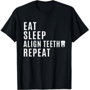 Orthodontist - Eat Sleep Align Teeth Repeat - Funny Braces T-Shirt