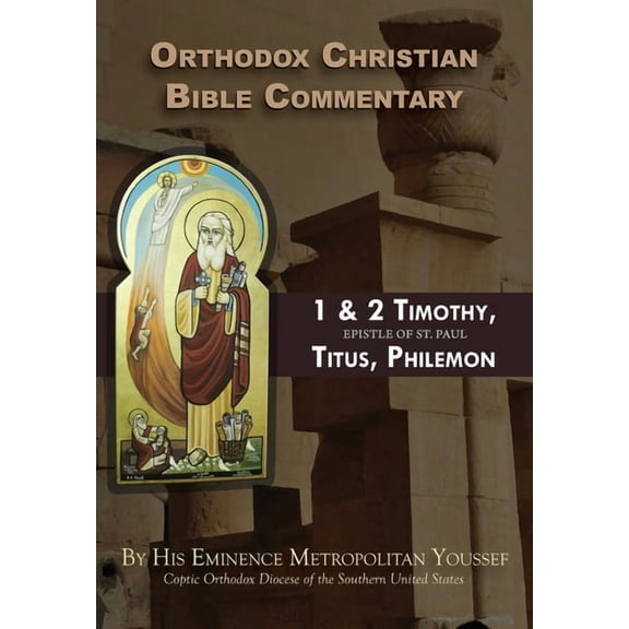 Orthodox Christian Bible Commentary: 1 Timothy, 2 Timothy, Titus, Philemon, (Paperback)