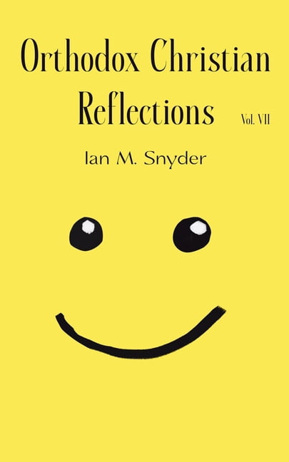 Orthodox Christian Reflections Orthodox Christian Reflections Vol. VII, Book 7, (Paperback)