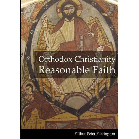 Orthodox Christianity Reasonable Faith, (Paperback)