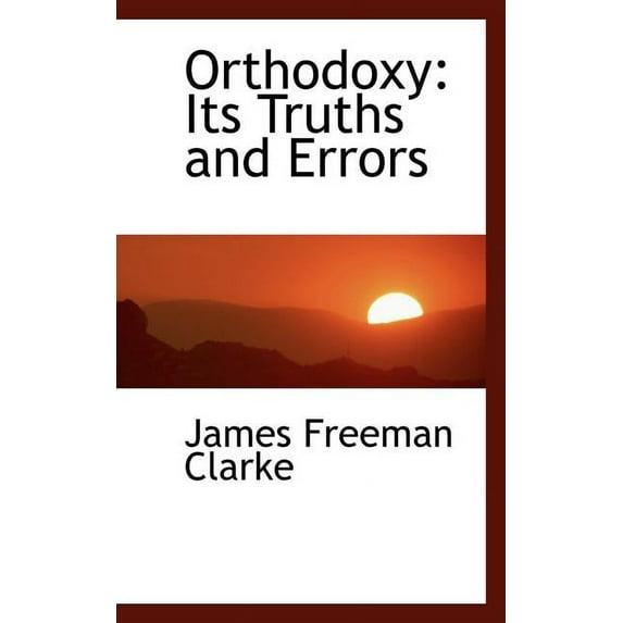 Orthodoxy : Its Truths and Errors (Paperback)