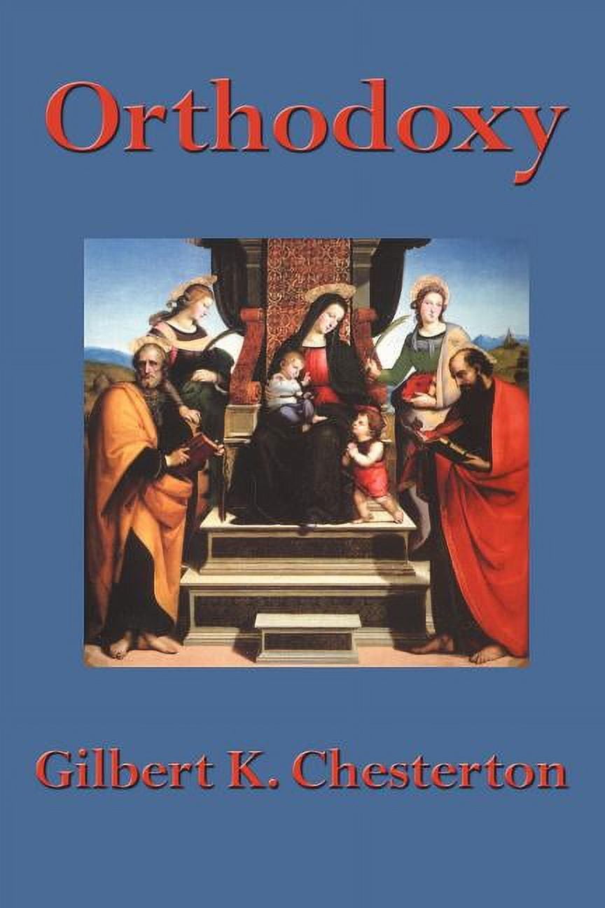 Orthodoxy: A Meditation on Faith, Reason, and the Nature of Belief, (Paperback)