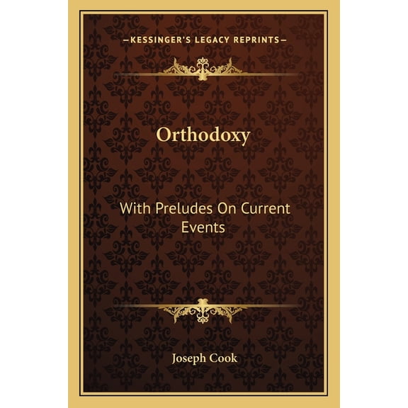 Orthodoxy : With Preludes On Current Events (Paperback)