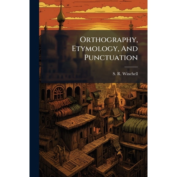 Orthography, Etymology, And Punctuation, (Paperback)