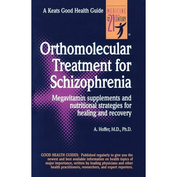 Orthomolecular Treatment for Schizophrenia, (Paperback Edition)