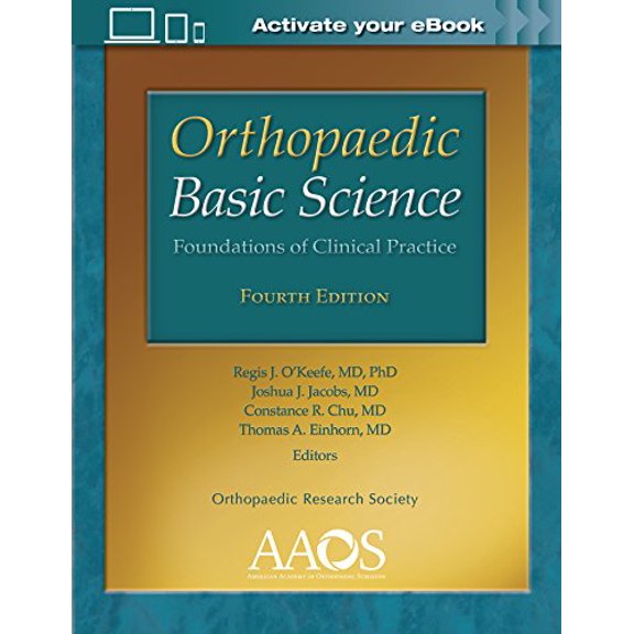 Pre-Owned Orthopaedic Basic Science: Foundations of Clinical Practice: Print + Ebook with Multimedia (AAOS - American Academy of Orthopaedic Surgeons) O'Keefe MD PhD, Regis J.; Jacobs MD, Joshua J.; Chu MD, Constance R. and Einhorn MD, Dr. Thomas A