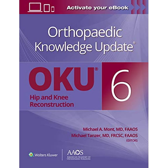 Pre-Owned Orthopaedic Knowledge Update?: Hip and Knee Reconstruction 6 Print + Ebook [Paperback] Mont M.D., Michael A. and Tanzer M.D. FRCSC, Michael