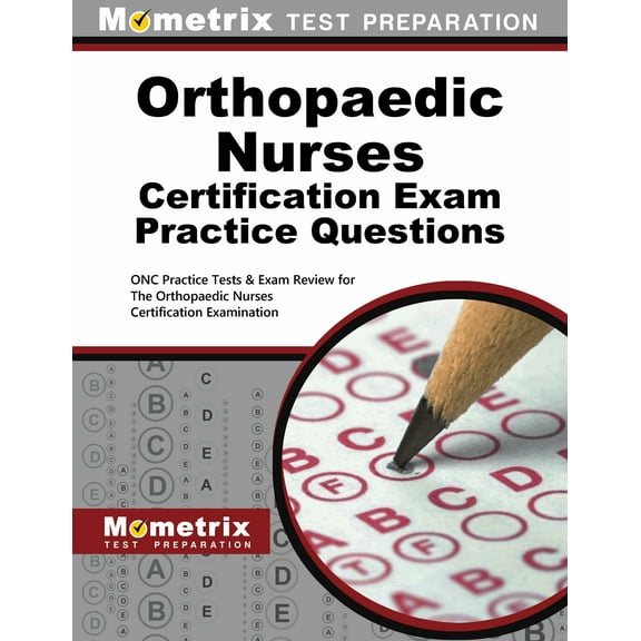 Orthopaedic Nurses Certification Exam Practice Questions: Onc Practice Tests & Exam Review for the (Paperback) by Mometrix Nursing Certification Test Team (Editor)