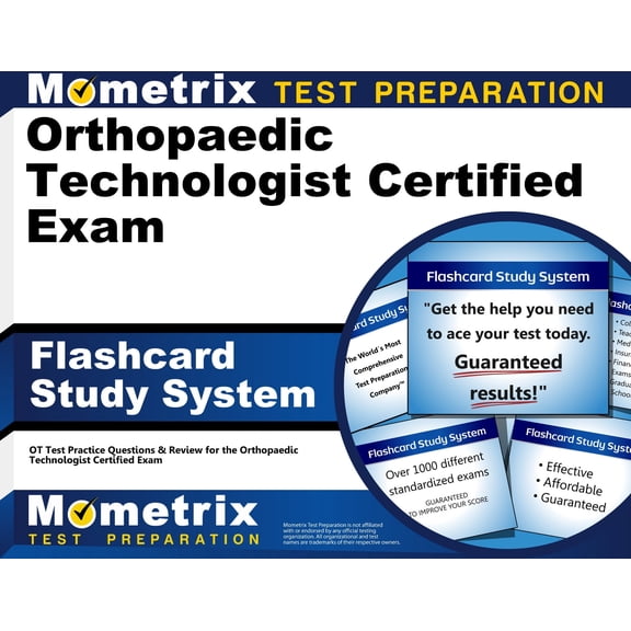Orthopaedic Technologist Certified Exam Flashcard Study System: OT Test Practice Questions & Review for the Orthopaedic Technologist Certified Exam