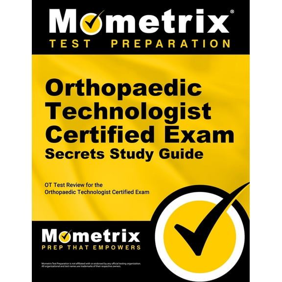Orthopaedic Technologist Certified Exam Secrets Study Guide: OT Test Review for the Orthopaedic Technologist Certified Exam (Paperback)