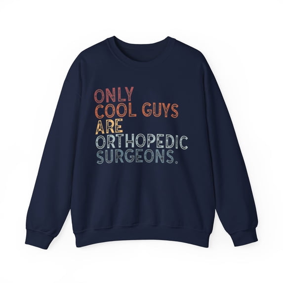 Orthopedic surgeon Sweatshirt Gifts Crew Neck Shirt Long Sleeve Unisex