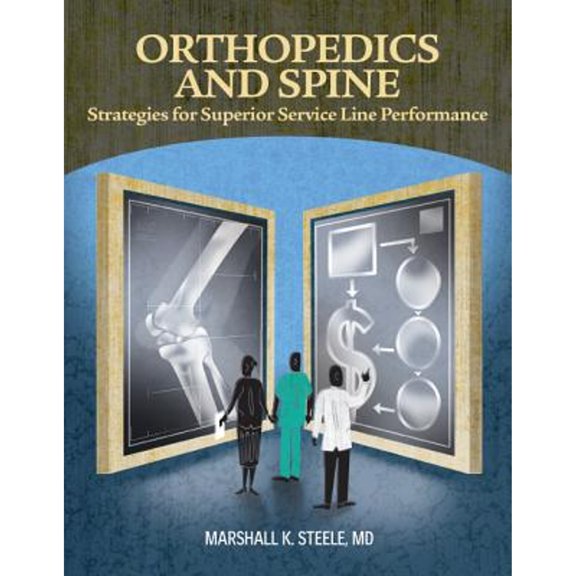 Pre-Owned Orthopedics and Spine: Strategies for Superior Service Line Performance (Paperback) 1601466315 9781601466310